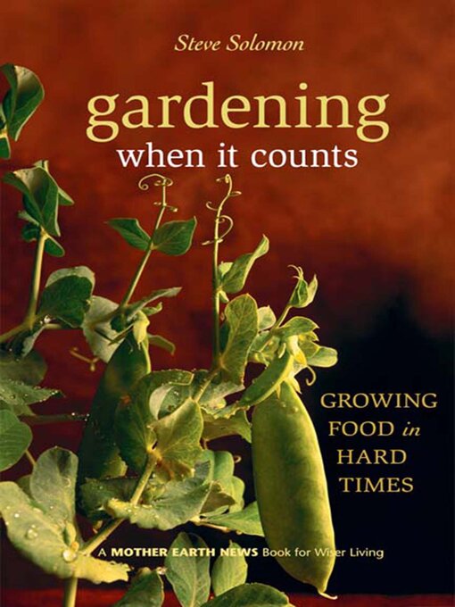 Title details for Gardening When It Counts by Steve Solomon - Available